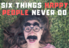 six-Things-Happy-People-Never-Do-Virallk-publication-hub-11